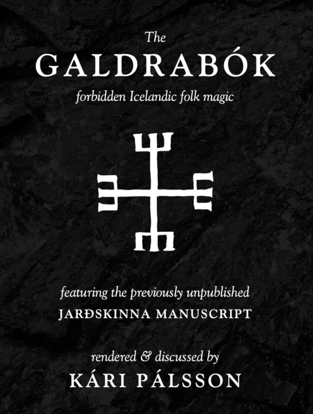 The Galdrabók: Forbidden Icelandic Folk Magic by Kári Pálsson