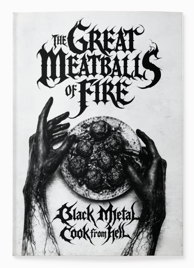 The Great Meatballs of Fire / Black Metal Cook from Hell
